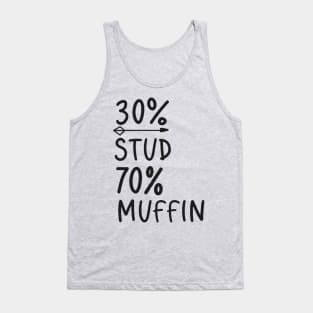 30% Stud 70% Muffin Tank Top